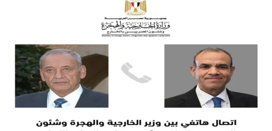 وزير الخارجية يؤكد هاتفيا مع بري دعم مصر الكامل للبنان ويدين انتهاكات إسرائيل للسيادة اللبنانية